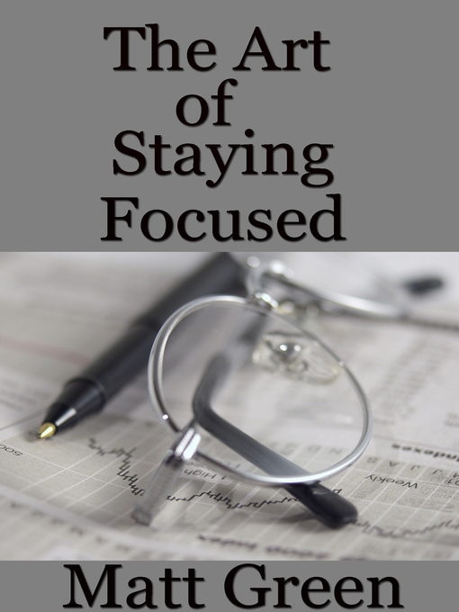 Title details for The Art of Staying Focused by Matt Green - Available